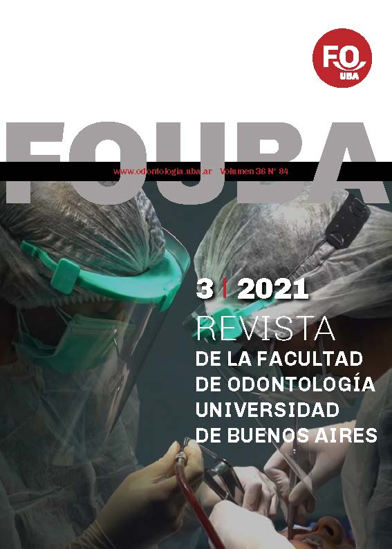 					Ver Vol. 36 Núm. 84 (2021): Revista de la Facultad de Odontología de la Universidad de Buenos Aires
				