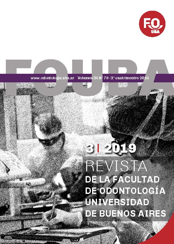 					Ver Vol. 34 Núm. 78 (2019): Revista de la Facultad de Odontología de la Universidad de Buenos Aires
				