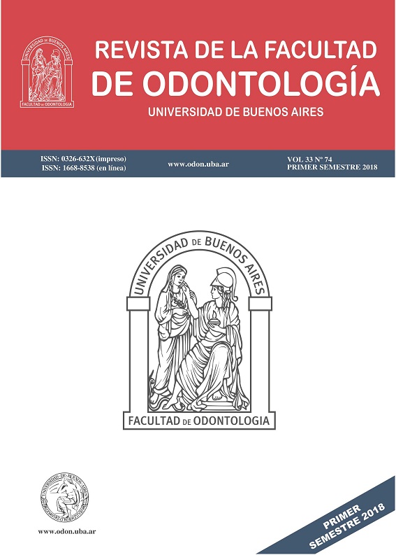 					Ver Vol. 33 Núm. 74 (2018): Revista de la Facultad de Odontología de la Universidad de Buenos Aires
				